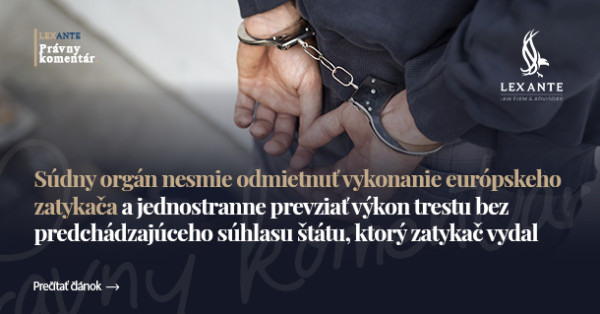 Soudní orgán nesmí odmítnout provedení evropského zatykače a jednostranně převzít výkon trestu bez předchozího souhlasu státu, který zatykač vydal