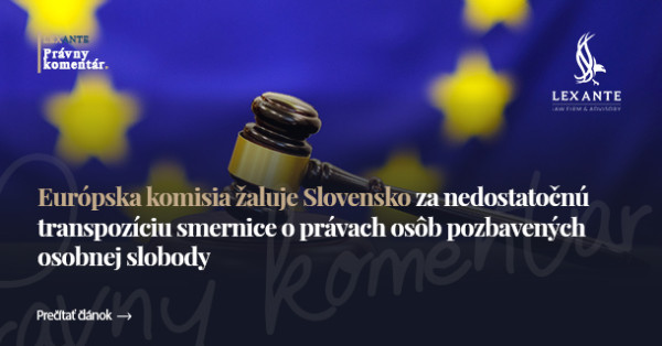 Evropská komise žaluje Slovensko za nedostatečné provedení směrnice o právech osob zbavených osobní svobody
